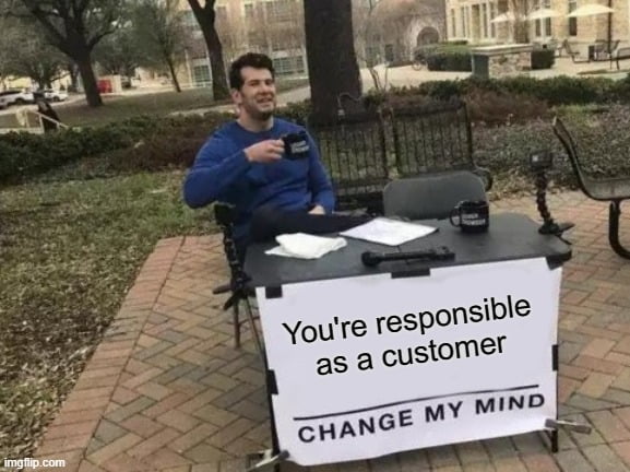 Customer responsibility meme