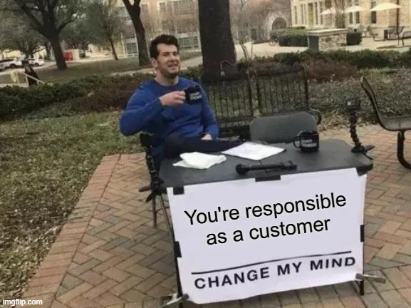 Customer responsibility meme